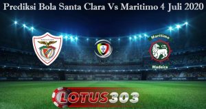 Prediksi Bola Santa Clara Vs Maritimo 4 Juli 2020