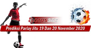 Prediksi Parlay Jitu 19 Dan 20 November 2020