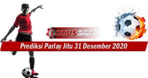 Prediksi Parlay Jitu 31 Desember 2020