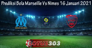 Prediksi Bola Marseille Vs Nimes 16 Januari 2021