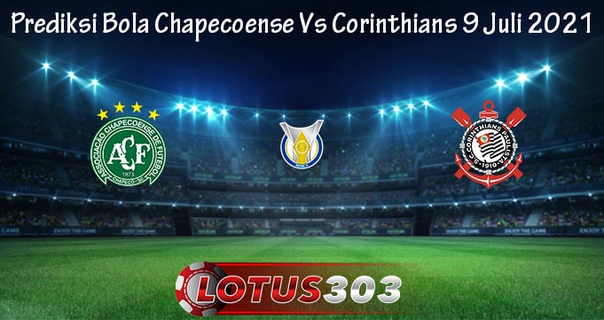 Prediksi Bola Chapecoense Vs Corinthians 9 Juli 2021