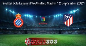 Prediksi Bola Espanyol Vs Atletico Madrid 12 September 2021