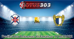 Prediksi Bola Belenenses Vs Famalicao 10 Mei 2022