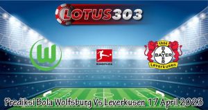 Prediksi Bola Wolfsburg Vs Leverkusen 17 April 2023