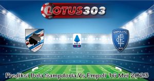 Prediksi Bola Sampdoria Vs Empoli 16 Mei 2023