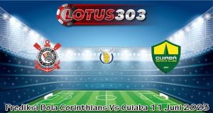 Prediksi Bola Corinthians Vs Cuiaba 11 Juni 2023