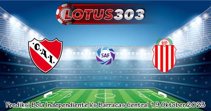 Prediksi Bola Independiente Vs Barracas Central 19 Oktober 2023